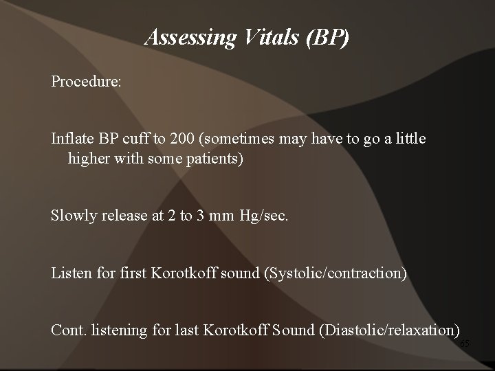 Assessing Vitals (BP) Procedure: Inflate BP cuff to 200 (sometimes may have to go