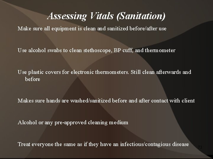 Assessing Vitals (Sanitation) Make sure all equipment is clean and sanitized before/after use Use