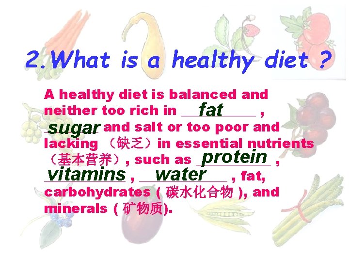 2. What is a healthy diet ? A healthy diet is balanced and neither