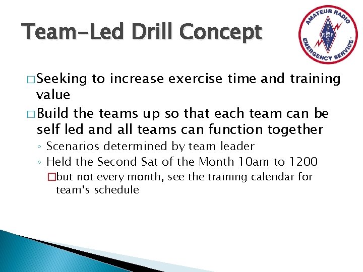 Team-Led Drill Concept � Seeking to increase exercise time and training value � Build