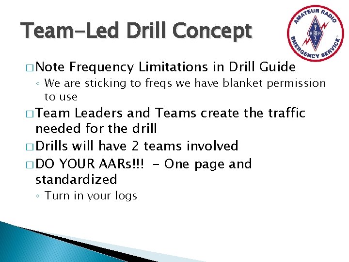 Team-Led Drill Concept � Note Frequency Limitations in Drill Guide ◦ We are sticking