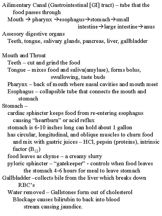 Ailimentary Canal (Gastrointestinal [GI] tract) – tube that the food passes through Mouth pharynx
