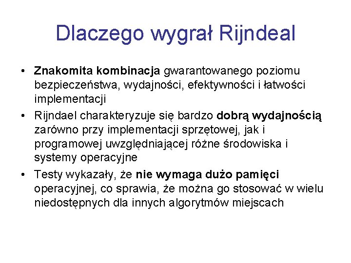 Dlaczego wygrał Rijndeal • Znakomita kombinacja gwarantowanego poziomu bezpieczeństwa, wydajności, efektywności i łatwości implementacji