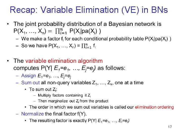 Recap: Variable Elimination (VE) in BNs • 17 