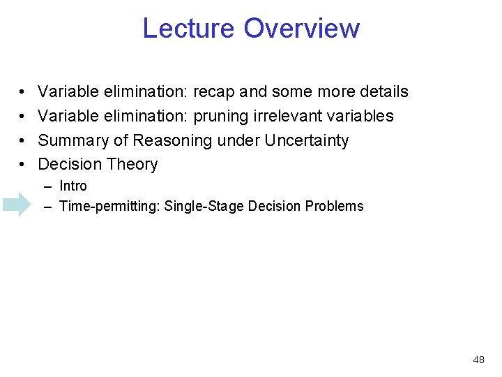 Lecture Overview • • Variable elimination: recap and some more details Variable elimination: pruning