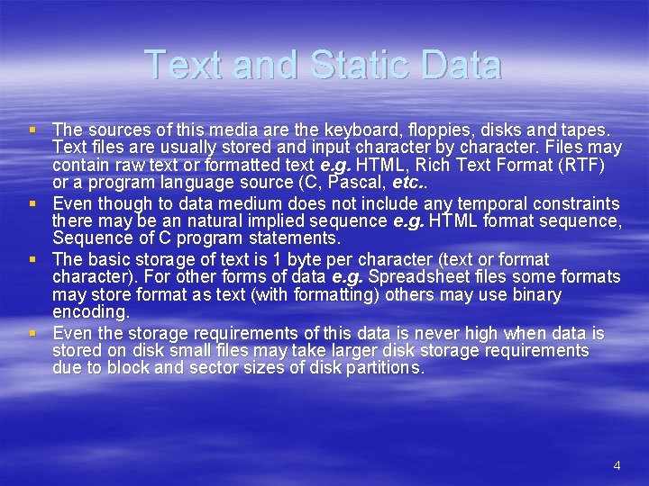 Text and Static Data § The sources of this media are the keyboard, floppies,