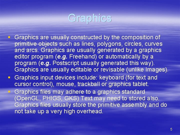 Graphics § Graphics are usually constructed by the composition of primitive objects such as
