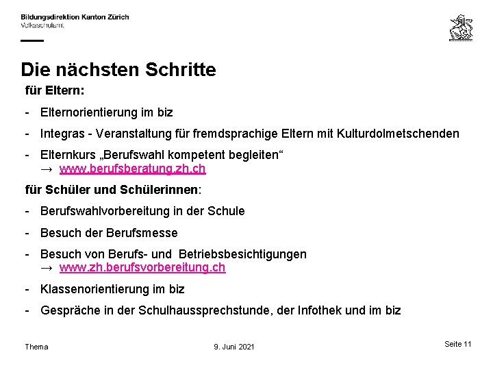 Die nächsten Schritte für Eltern: - Elternorientierung im biz - Integras - Veranstaltung für