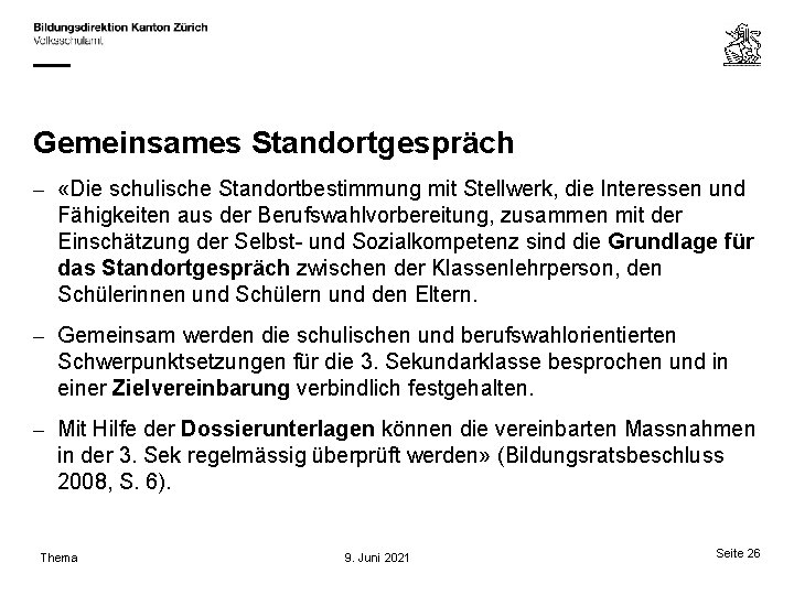 Gemeinsames Standortgespräch – «Die schulische Standortbestimmung mit Stellwerk, die Interessen und Fähigkeiten aus der