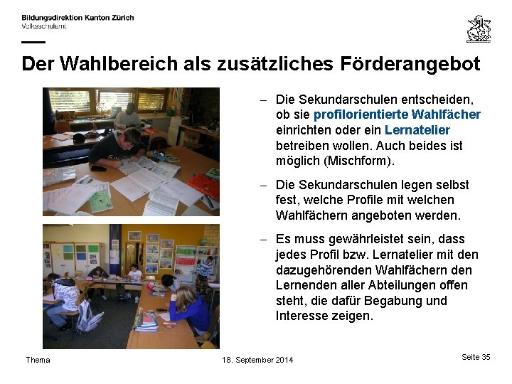 Der Wahlbereich als zusätzliches Förderangebot – Die Sekundarschulen entscheiden, ob sie profilorientierte Wahlfächer einrichten