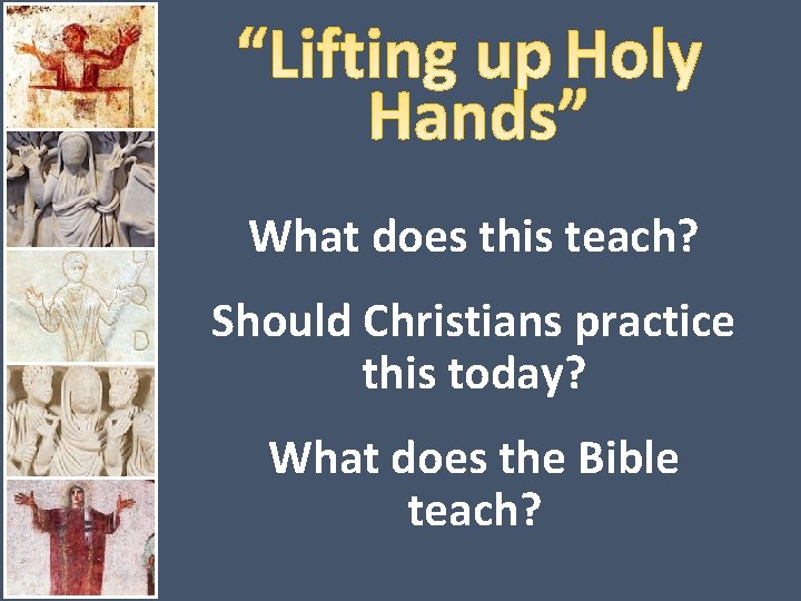 What does this teach? Should Christians practice this today? What does the Bible teach?