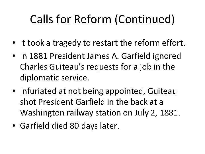 Calls for Reform (Continued) • It took a tragedy to restart the reform effort.