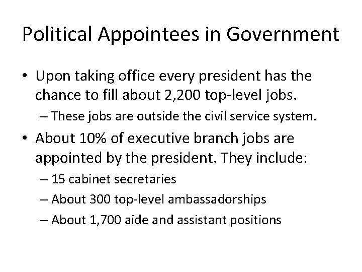 Political Appointees in Government • Upon taking office every president has the chance to