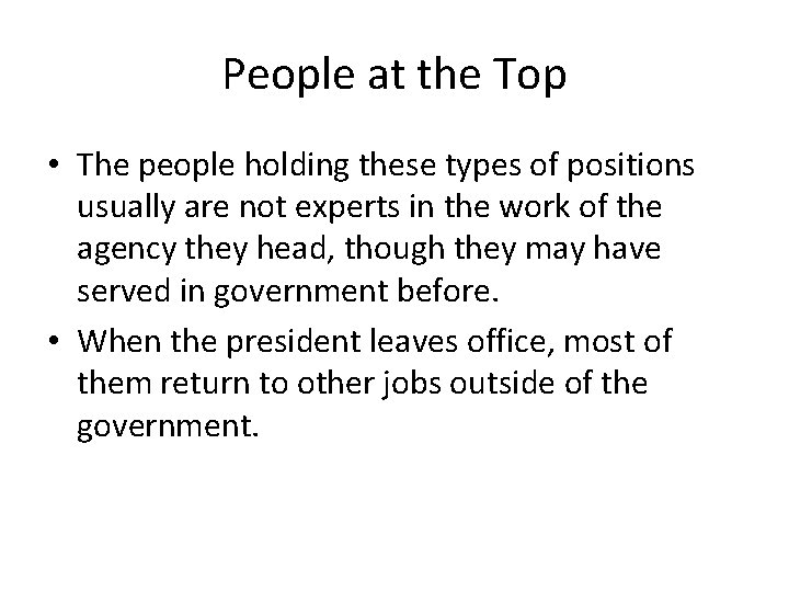 People at the Top • The people holding these types of positions usually are