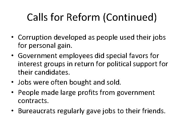 Calls for Reform (Continued) • Corruption developed as people used their jobs for personal