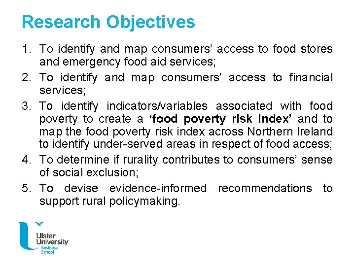 Research Objectives 1. To identify and map consumers’ access to food stores and emergency