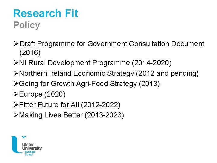 Research Fit Policy Ø Draft Programme for Government Consultation Document (2016) ØNI Rural Development