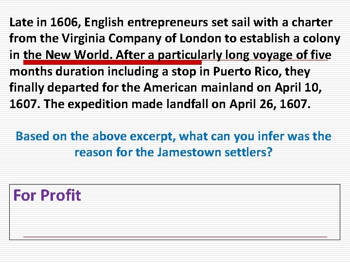 Late in 1606, English entrepreneurs set sail with a charter from the Virginia Company