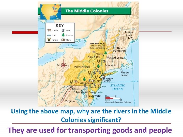 Using the above map, why are the rivers in the Middle Colonies significant? They