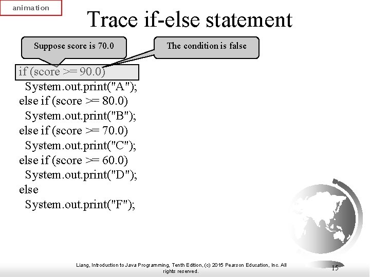 animation Trace if-else statement Suppose score is 70. 0 The condition is false if animation Trace if-else statement Suppose score is 70. 0 The condition is false if
