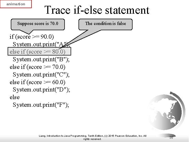 animation Trace if-else statement Suppose score is 70. 0 The condition is false if animation Trace if-else statement Suppose score is 70. 0 The condition is false if