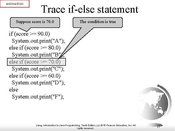 animation Trace if-else statement Suppose score is 70. 0 The condition is true if animation Trace if-else statement Suppose score is 70. 0 The condition is true if