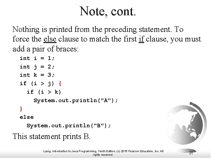 Note, cont. Nothing is printed from the preceding statement. To force the else clause Note, cont. Nothing is printed from the preceding statement. To force the else clause