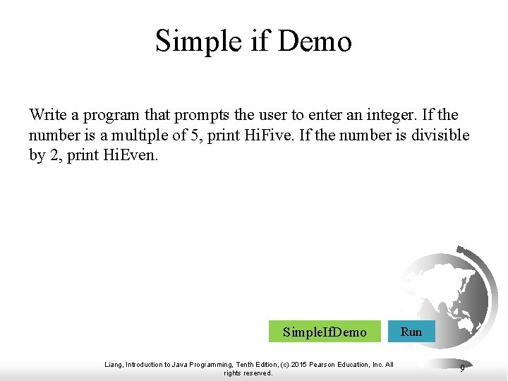 Simple if Demo Write a program that prompts the user to enter an integer. Simple if Demo Write a program that prompts the user to enter an integer.