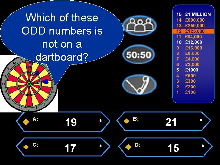 Which of these ODD numbers is not on a dartboard? A: C: 19 17