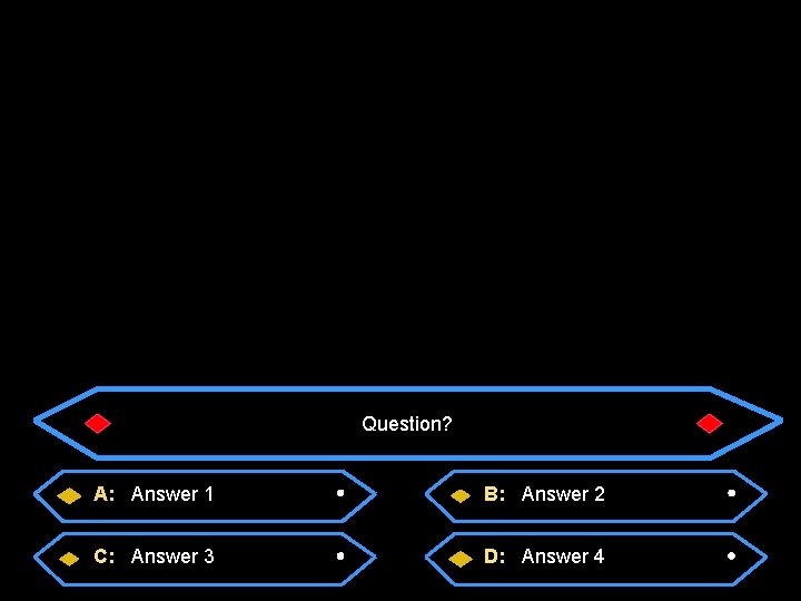 Question? A: Answer 1 B: Answer 2 C: Answer 3 D: Answer 4 