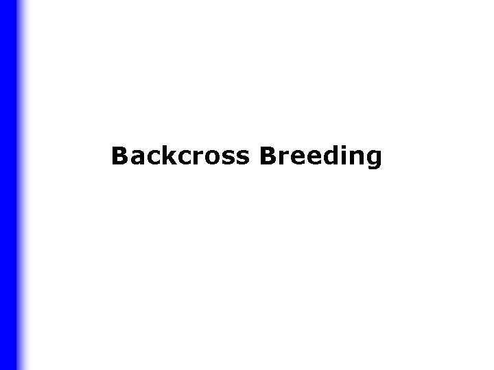 Backcross Breeding 