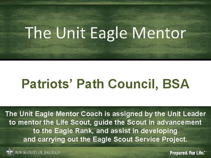 The Unit Eagle Mentor Patriots’ Path Council, BSA The Unit Eagle Mentor Coach is