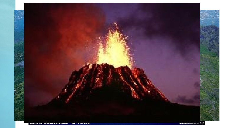Volcanic Eruption -A volcano is a mountain where lava (hot, liquid rock) comes from