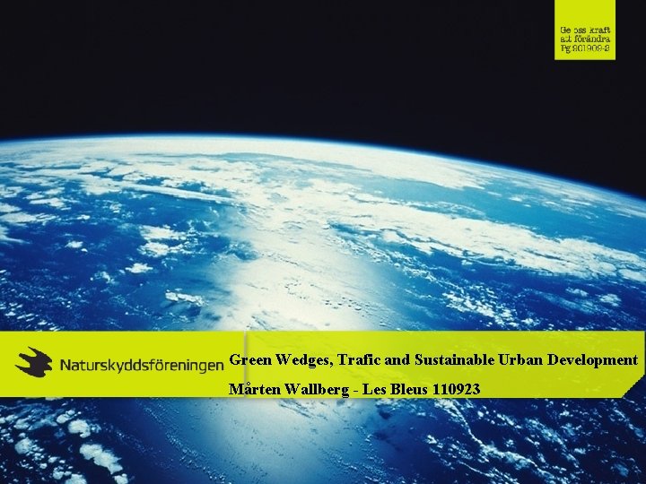 Green Wedges, Trafic and Sustainable Urban Development Mårten Wallberg - Les Bleus 110923 