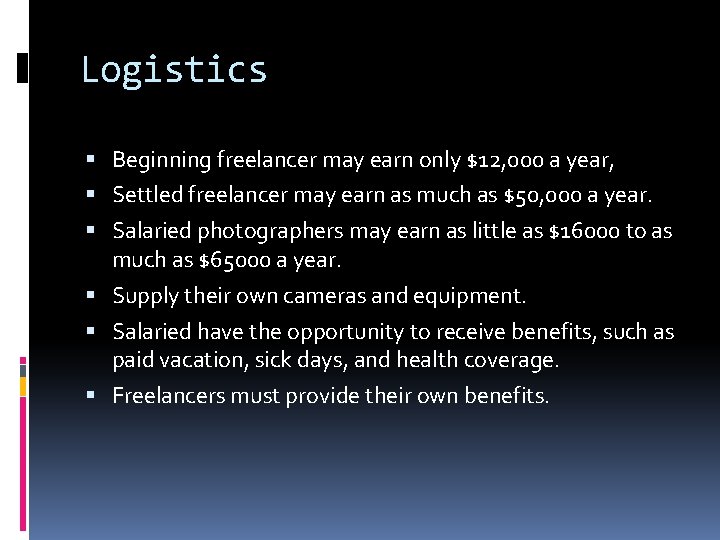 Logistics Beginning freelancer may earn only $12, 000 a year, Settled freelancer may earn