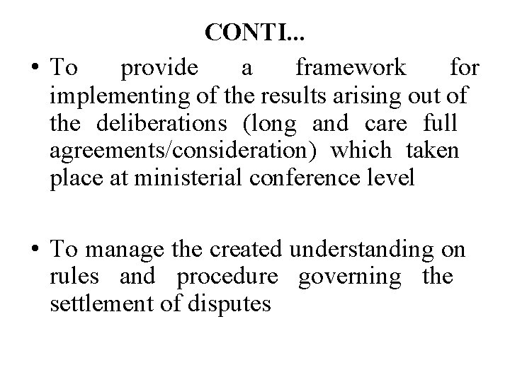 CONTI. . . • To provide a framework for implementing of the results arising