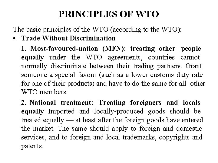 PRINCIPLES OF WTO The basic principles of the WTO (according to the WTO): •