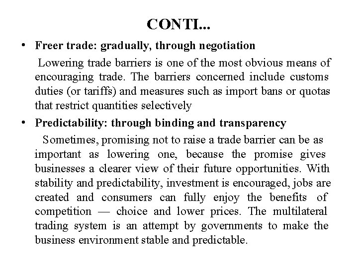 CONTI. . . • Freer trade: gradually, through negotiation Lowering trade barriers is one