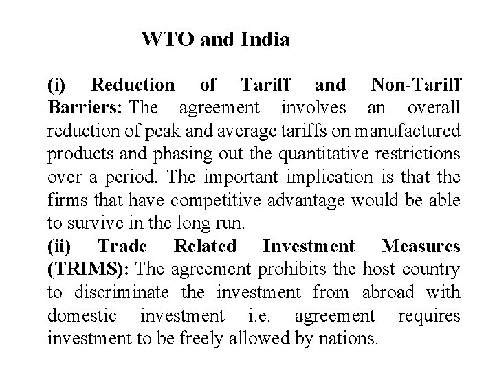 WTO and India (i) Reduction of Tariff and Non-Tariff Barriers: The agreement involves an