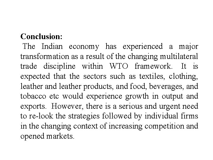 Conclusion: The Indian economy has experienced a major transformation as a result of the