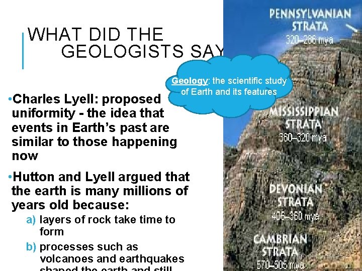WHAT DID THE GEOLOGISTS SAY? Geology: the scientific study of Earth and its features