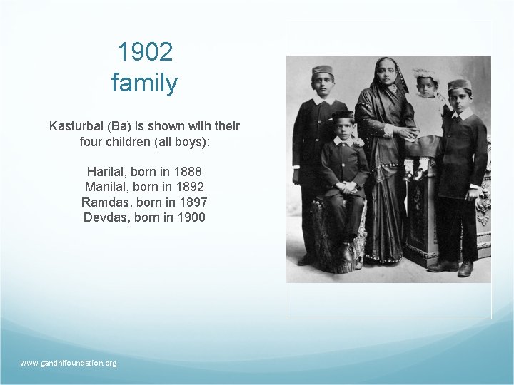 1902 family Kasturbai (Ba) is shown with their four children (all boys): Harilal, born
