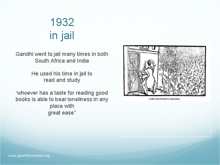 1932 in jail Gandhi went to jail many times in both South Africa and