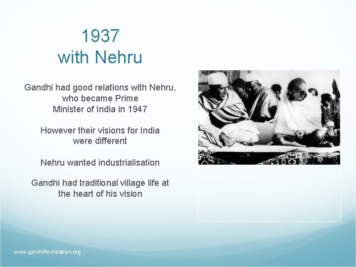 1937 with Nehru Gandhi had good relations with Nehru, who became Prime Minister of