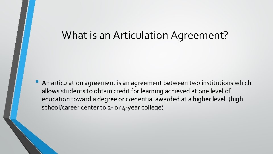 What is an Articulation Agreement? • An articulation agreement is an agreement between two