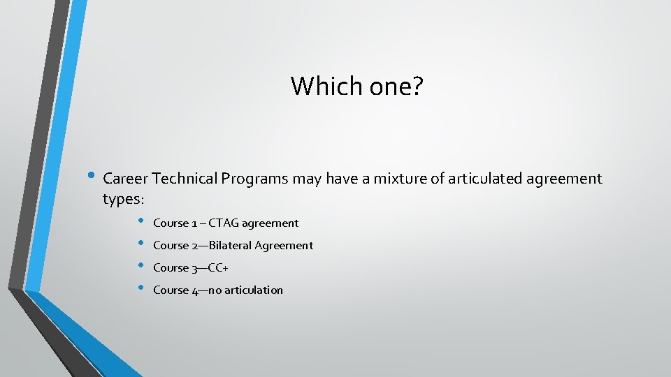 Which one? • Career Technical Programs may have a mixture of articulated agreement types: