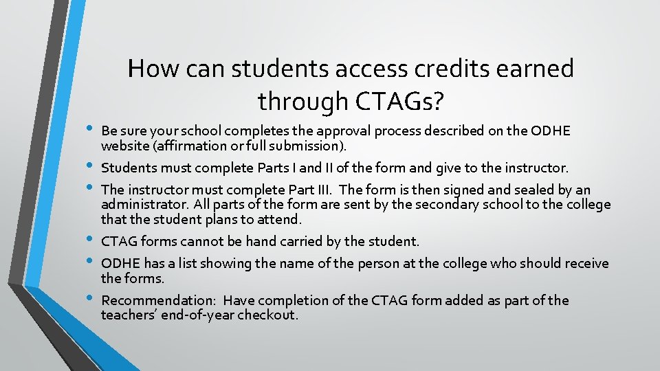  • • • How can students access credits earned through CTAGs? Be sure