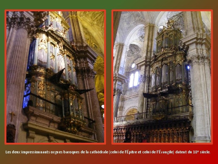 Les deux impressionnants orgues baroques de la cathédrale (celui de l’Épitre et celui de