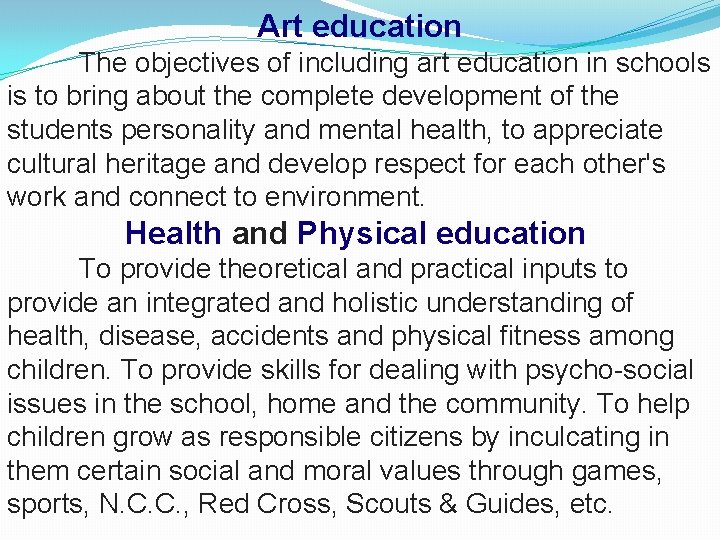 Art education The objectives of including art education in schools is to bring about