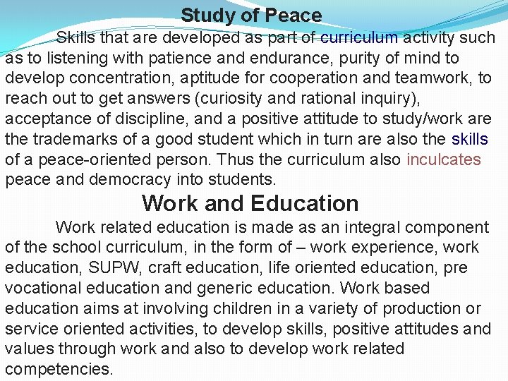 Study of Peace Skills that are developed as part of curriculum activity such as